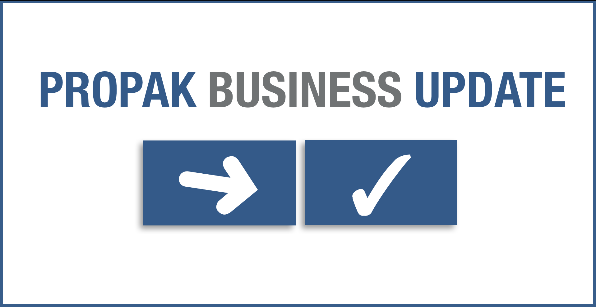 PROPAK Business Update